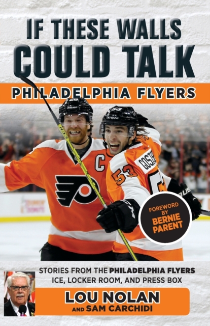 If These Walls Could Talk: Philadelphia Flyers
