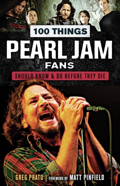 100 Things Pearl Jam Fans Should Know & do Before They Die