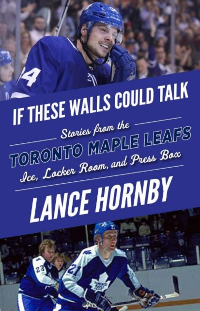 If These Walls Could Talk -- Toronto Maple Leafs