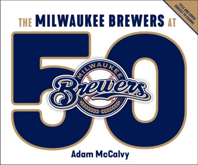 Milwaukee Brewers at 50