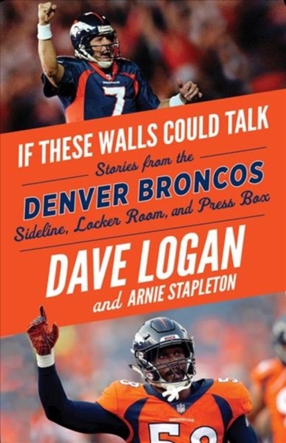 If These Walls Could Talk: Denver Broncos