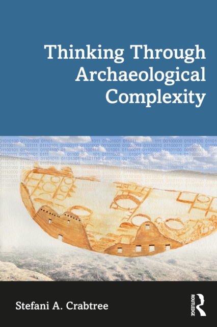 Thinking through Archaeological Complexity