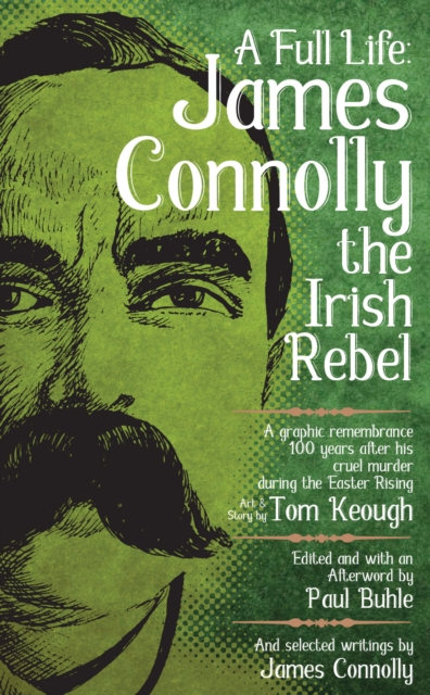 Full Life: James Connolly The Irish Rebel