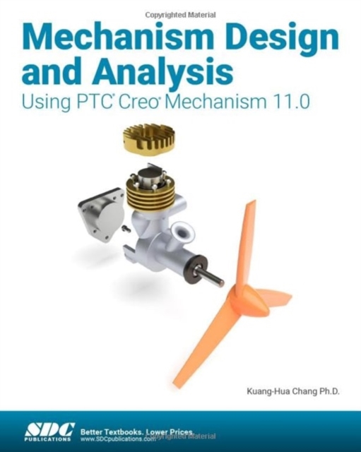 Mechanism Design and Analysis Using PTC Creo Mechanism 11.0