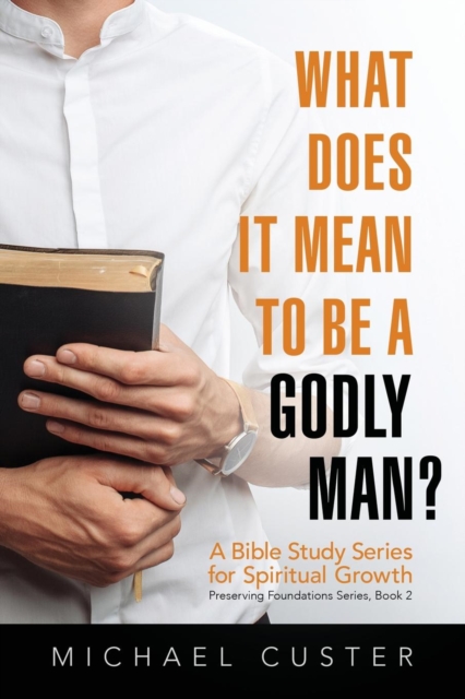 What Does It Mean to be a Godly Man?