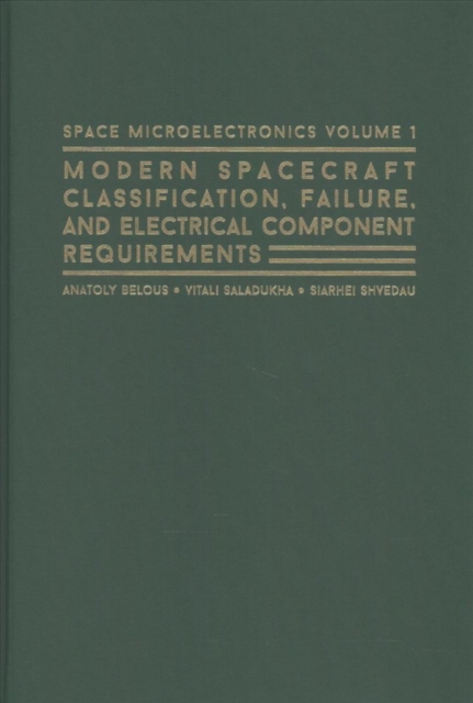 Space Microelectronics: Modern Spacecraft Classification, Failure, and Electrical Component Requirements