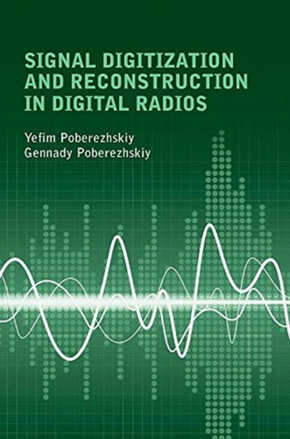 Signal Digitization and Reconstruction in Digital Radios