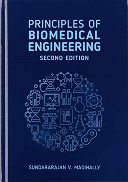 Principles of Biomedical Engineering, Second Edition