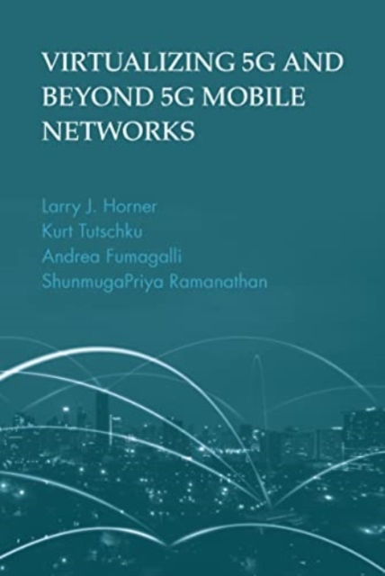 Virtualizing 5G and Beyond 5G Mobile Networks