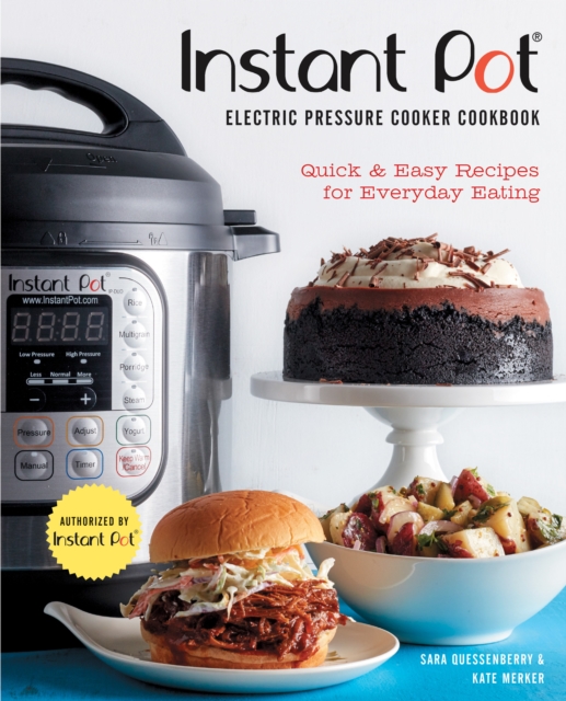Instant Pot (R) Electric Pressure Cooker Cookbook (An Authorized Instant Pot (R) Cookbook)