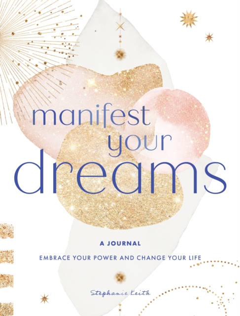 Manifest Your Dreams: A Journal