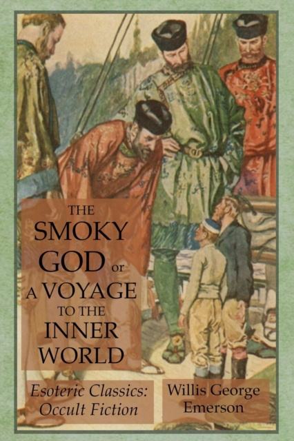 Smoky God or A Voyage to the Inner World