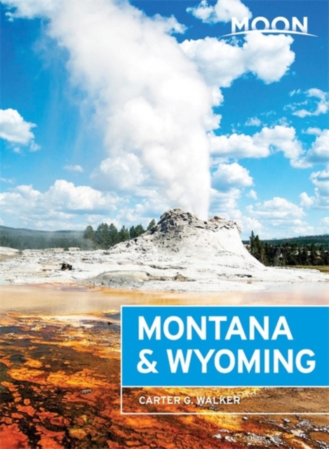 Moon Montana & Wyoming (Third Edition)