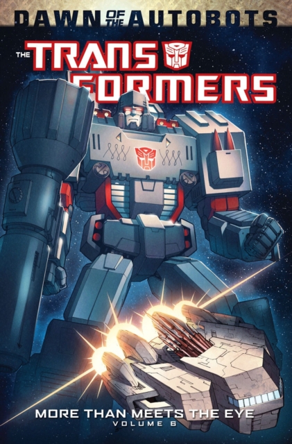 Transformers: More Than Meets The Eye Volume 6