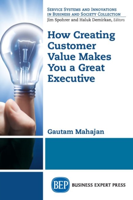 How Creating Customer Value Makes You a Great Executive