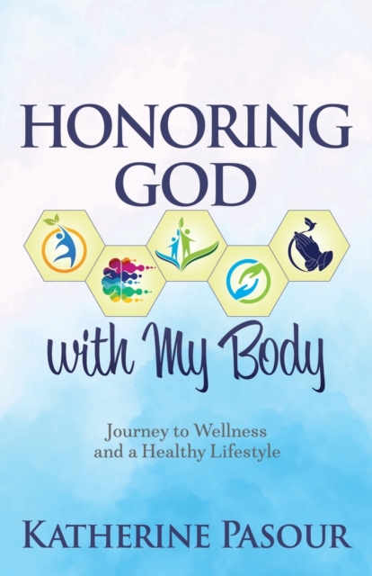 Honoring God With My Body