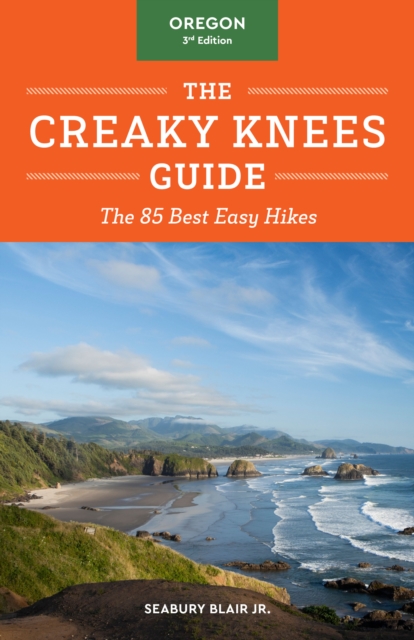 Creaky Knees Guide Oregon, 3rd Edition