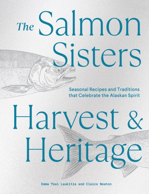 Salmon Sisters: Harvest & Heritage