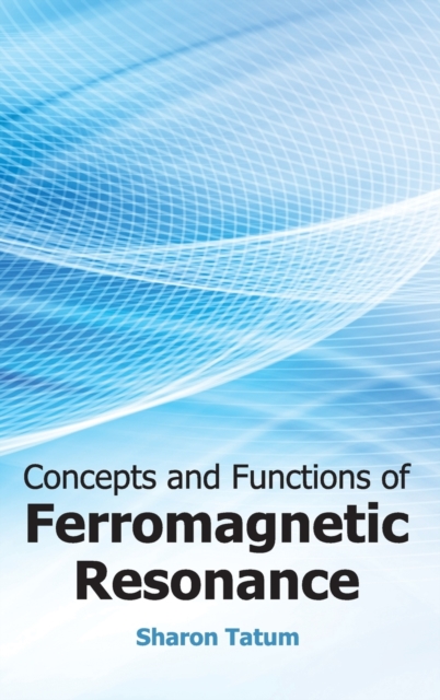 Concepts and Functions of Ferromagnetic Resonance