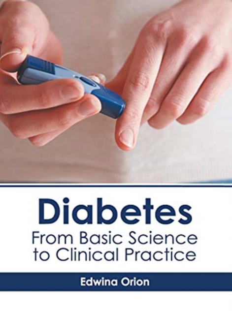 Diabetes: From Basic Science to Clinical Practice