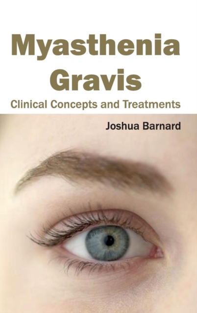 Myasthenia Gravis: Clinical Concepts and Treatments