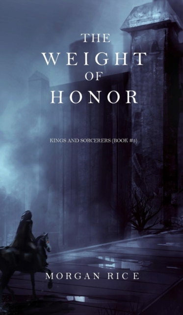 Weight of Honor (Kings and Sorcerers--Book 3)