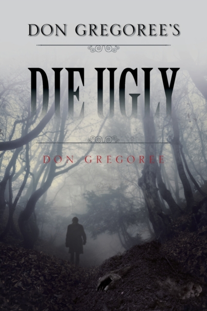 Don Gregoree's Die Ugly