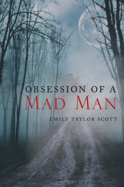 Obsession Of A Mad Man