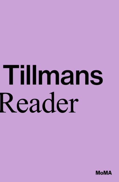 Wolfgang Tillmans: A Reader