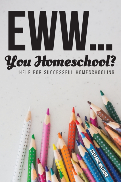 Eww.... You Homeschool?