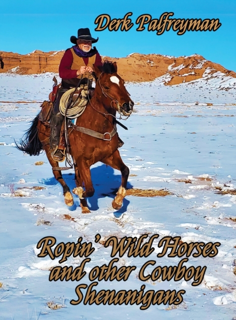 Ropin' Wild Horses and other Cowboy Shenanigans