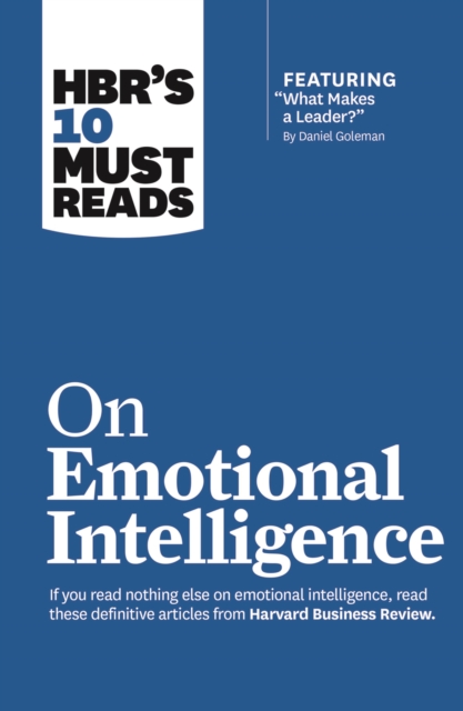 HBR's 10 Must Reads on Emotional Intelligence (with featured article