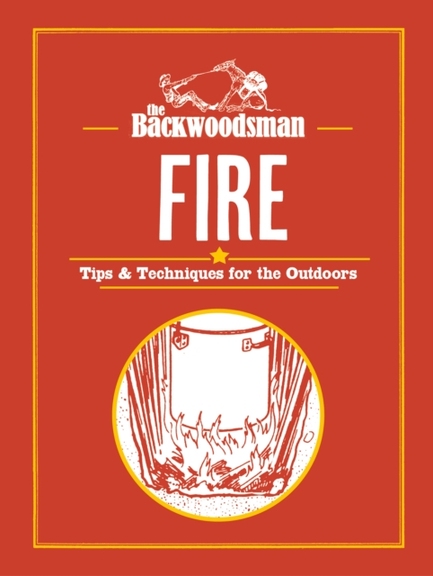 The Backwoodsman: Fire