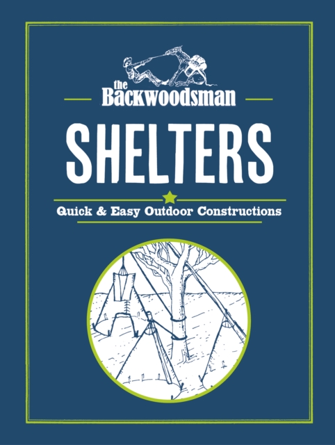 The Backwoodsman: Shelters