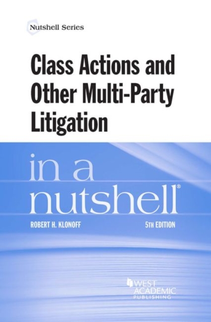 Class Actions and Other Multi-Party Litigation in a Nutshell