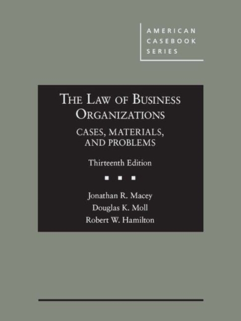 Law of Business Organizations, Cases, Materials, and Problems
