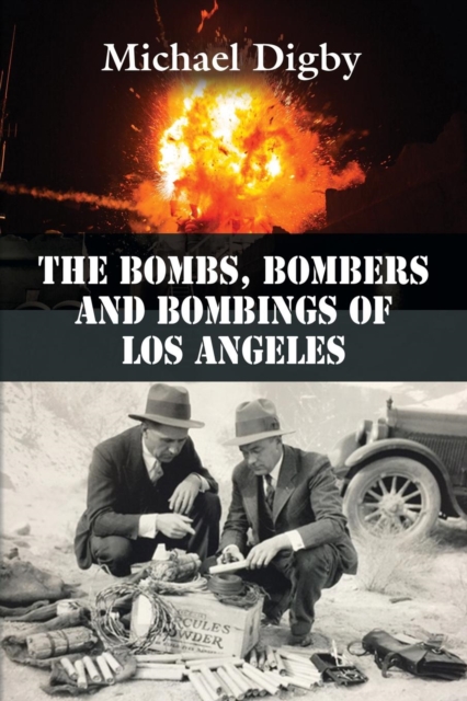 Bombs, Bombers and Bombings of Los Angeles