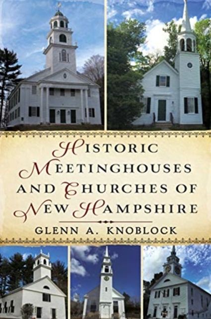 HISTORIC MEETING HOUSES & CHURCHES OF NE