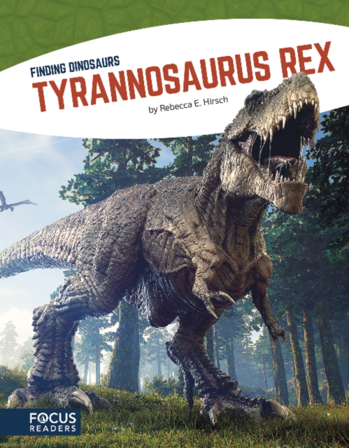 Finding Dinosaurs: Tyrannosaurus rex