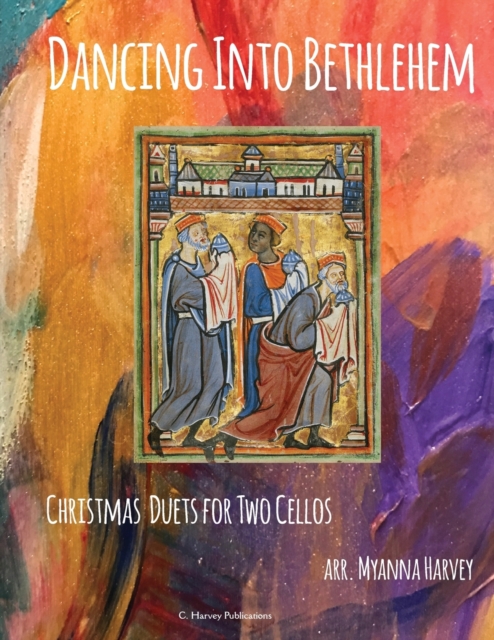 Dancing Into Bethlehem, Christmas Duets for Two Cellos