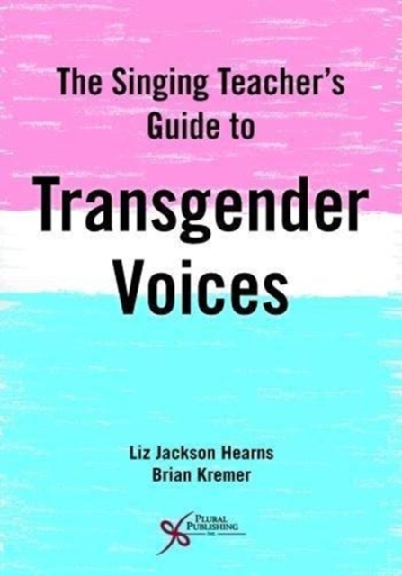 Singing Teacher's Guide to Transgender Voices