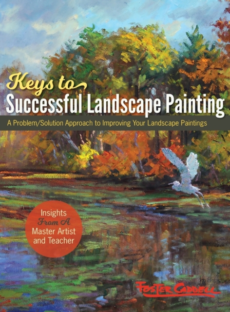 Foster Caddell's Keys to Successful Landscape Painting