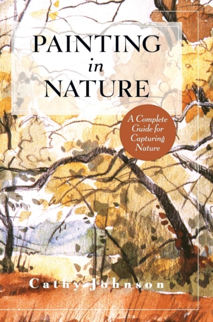 Sierra Club Guide to Painting in Nature (Sierra Club Books Publication)