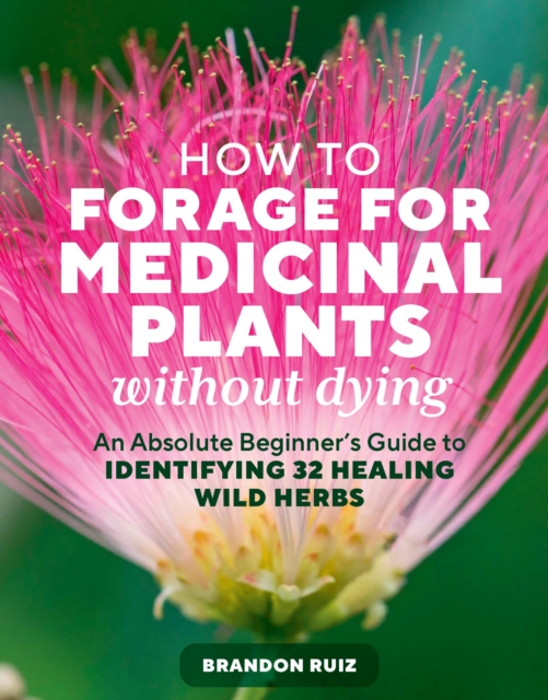 How to Forage for Medicinal Plants without Dying