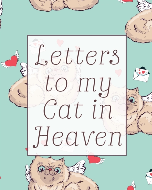 Letters To My Cat In Heaven