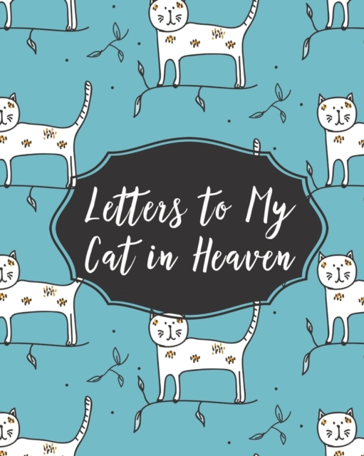 Letters To My Cat In Heaven