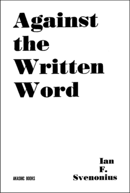 Against The Written Word