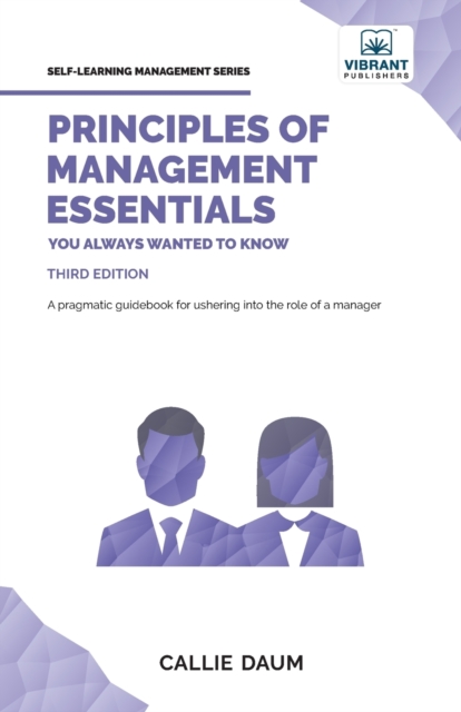 Principles of Management Essentials You Always Wanted To Know