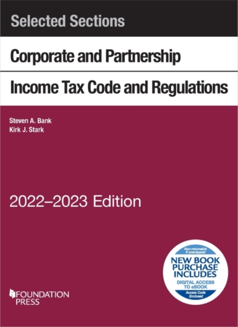 Selected Sections Corporate and Partnership Income Tax Code and Regulations, 2022-2023