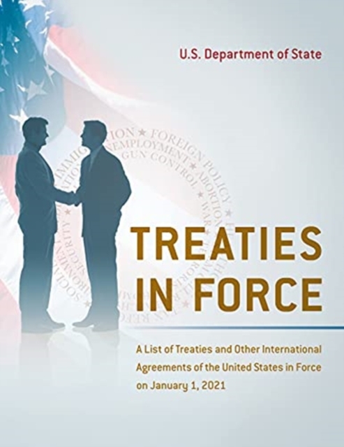 Treaties in Force: A List of Treaties and Other International Agreements of the United States in Force on January 1, 2021